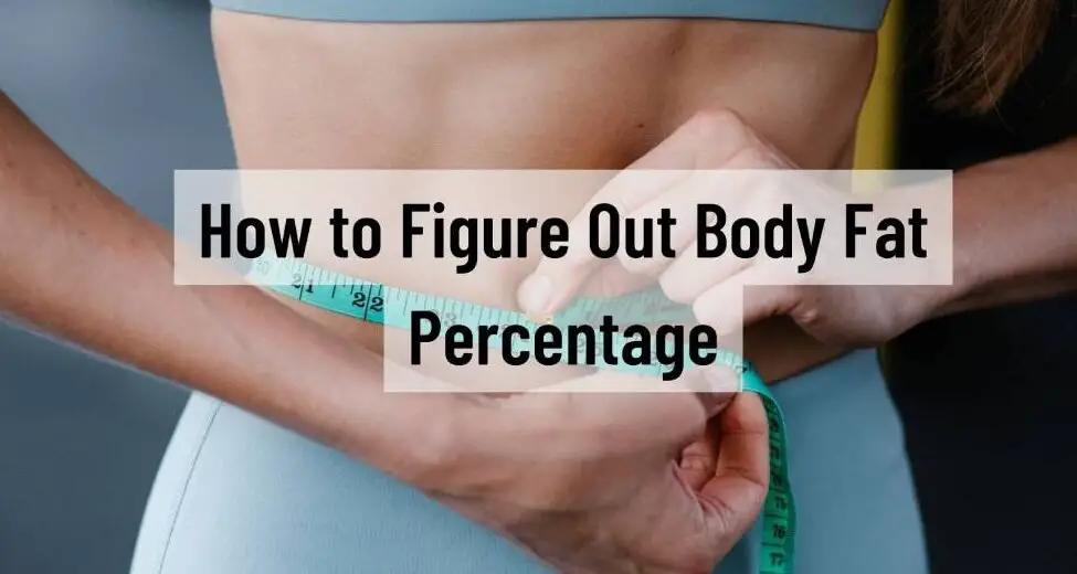 How to Figure Out Body Fat Percentage