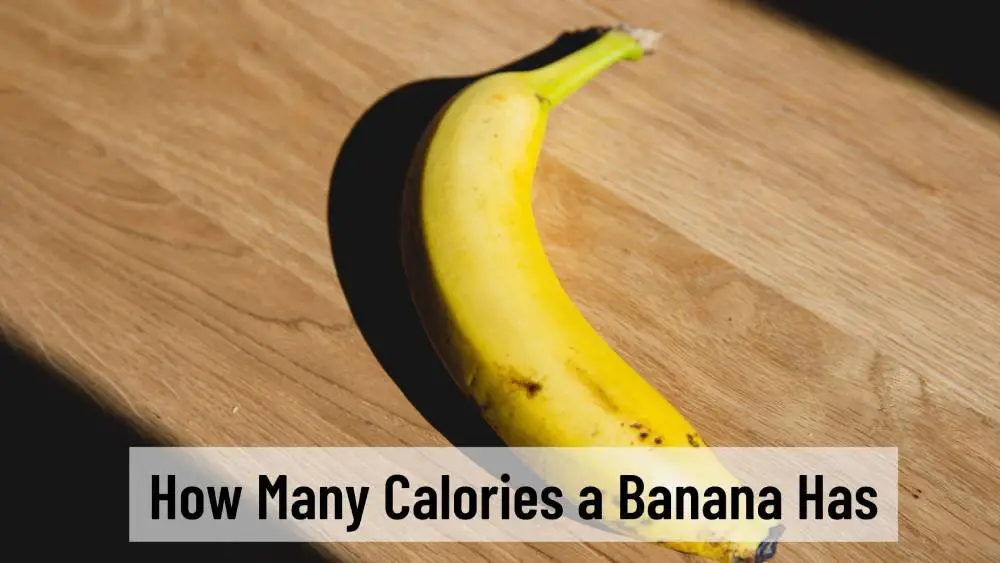 How Many Calories a Banana Has