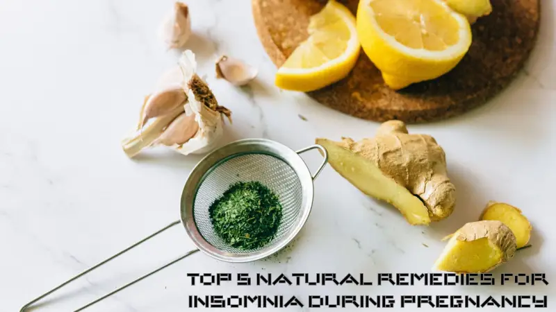 Top 5 Natural Remedies For Insomnia During Pregnancy